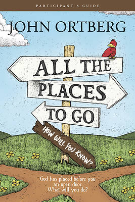 Picture of All the Places to Go . . . How Will You Know? Participant's Guide