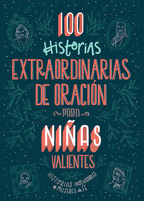 Picture of 100 Historias Extraordinarias de Oración Para Niñas Valientes
