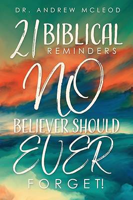 Picture of Twenty-one Biblical Reminders NO Believer Should EVER Forget!