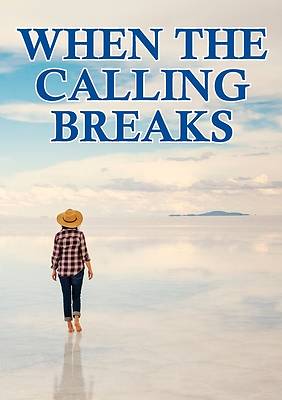 Picture of When the Calling Breaks