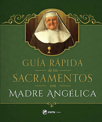 Picture of Guía Rápida de Los Sacramentos Con Madre Angélica