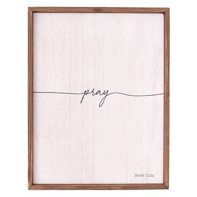 Picture of Wall Plaque - Pray - Mark 11:24