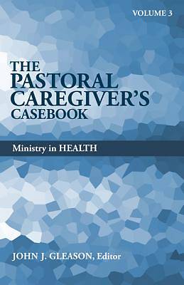 Picture of The Pastoral Caregiver's Casebook, Volume 3