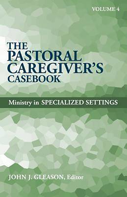 Picture of The Pastoral Caregiver's Casebook, Volume 4
