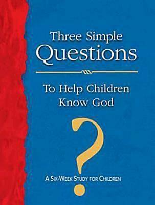 Picture of Three Simple Questions to Help Children Know God Leader's Guide