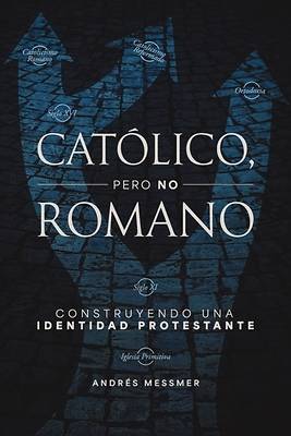 Picture of Católico, Pero No Romano