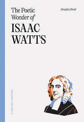 Picture of The Poetic Wonder of Isaac Watts