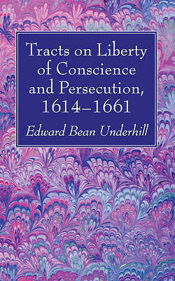 Picture of Tracts on Liberty of Conscience and Persecution, 16141661