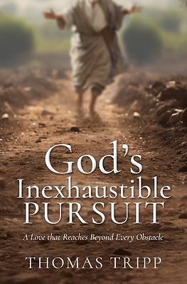 Picture of God's Inexhaustible Pursuit