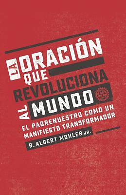 Picture of La Oración Que Revoluciona Al Mundo