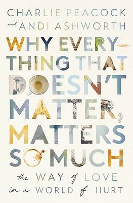 Why Everything That Doesn't Matter, Matters So Much
