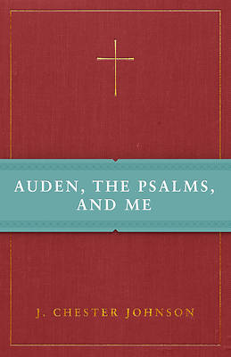 Picture of Auden, The Psalms, and Me