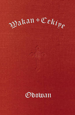 Wakan Cekiye Odowan (the Dakota Hymnal)