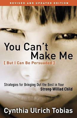 Picture of You Can't Make Me (But I Can Be Persuaded), Revised and Updated Edition
