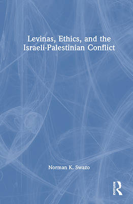 Picture of Levinas, Ethics, and the Israeli-Palestinian Conflict