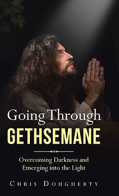 Picture of Going Through Gethsemane