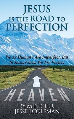 Picture of Jesus Is The Road To Perfection