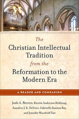 Picture of Christian Intellectual Tradition from the Reformation to the Modern Era