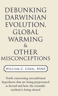 Picture of Debunking Darwinian Evolution, Global Warming & Other Misconceptions