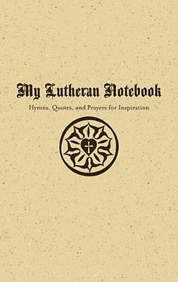 Picture of My Lutheran Notebook - Hymns, Quotes, and Prayers for Inspiration