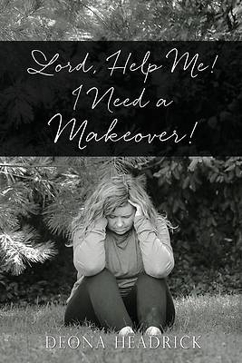 Picture of Lord, Help Me! I Need a Makeover!