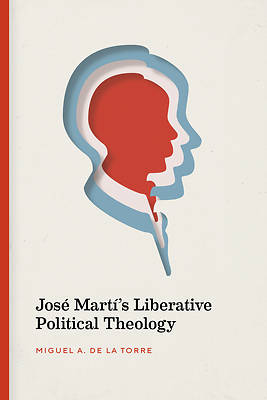 Jose Martis Liberative Political Theology