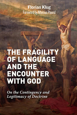 Picture of The Fragility of Language and the Encounter with God