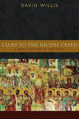 Picture of Clues to the Nicene Creed