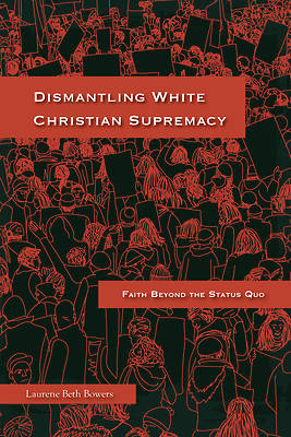 Dismantling White Christian Supremacy
