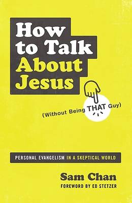 Picture of How to Talk about Jesus (Without Being That Guy)