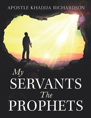 Picture of My Servants the Prophets