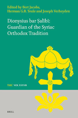 Picture of Dionysius Bar Ṣalībī Guardian of the Syriac Orthodox Tradition