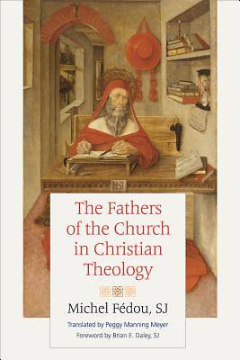 Picture of The Fathers of the Church in Christian Theology