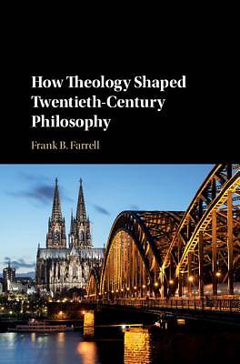 Picture of How Theology Shaped Twentieth-Century Philosophy