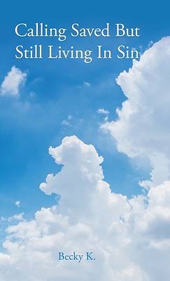 Picture of Calling Saved but Still Living in Sin