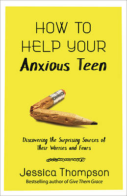 Picture of How to Help Your Anxious Teen