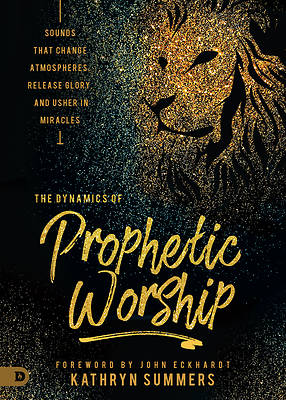 Picture of The Dynamics of Prophetic Worship