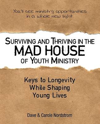 Picture of Surviving and Thriving in the Mad House of Youth Ministry
