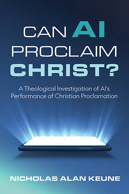 Can AI Proclaim Christ?