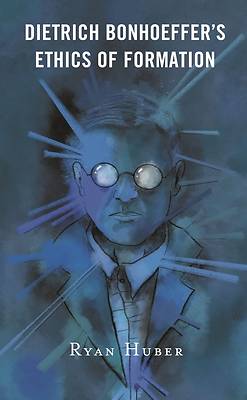 Picture of Dietrich Bonhoeffer's Ethics of Formation