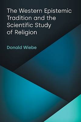 Picture of The Western Epistemic Tradition and the Scientific Study of Religion
