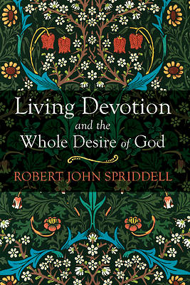 Picture of Living Devotion and the Whole Desire of God