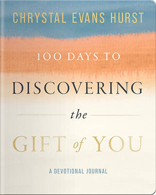 100 Days to Discovering the Gift of You