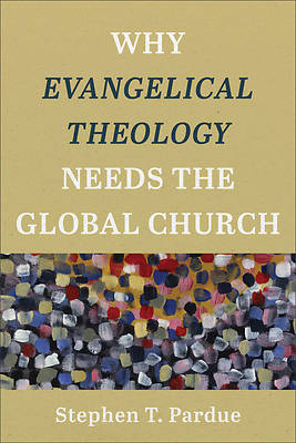 Picture of Why Evangelical Theology Needs the Global Church