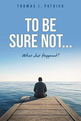 Picture of To Be Sure Not...