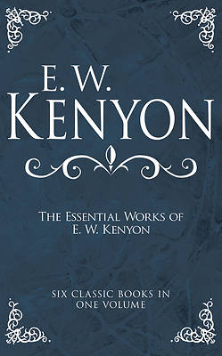 Picture of The Essential Works of E. W. Kenyon
