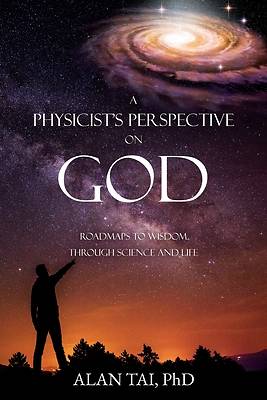 Picture of A PHYSICIST'S PERSPECTIVE on GOD