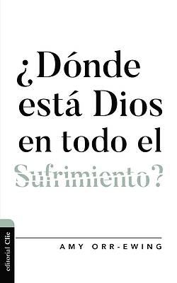 Picture of ¿Dónde Está Dios En Todo El Sufrimiento ?