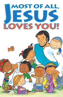 Picture of Most of All, Jesus Loves You! (Pkg of 25)
