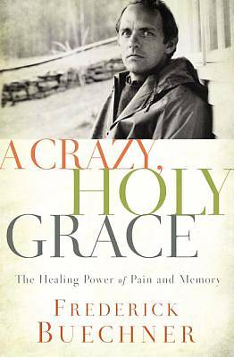 A Crazy Holy Grace